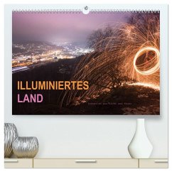 ILLUMINIERTES LAND, Szenerien aus Licht und Feuer (hochwertiger Premium Wandkalender 2025 DIN A2 quer), Kunstdruck in Hochglanz