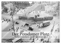 Der Potsdamer Platz - Impressionen einer Metropole (Wandkalender 2025 DIN A4 quer), CALVENDO Monatskalender - Calvendo;bild Axel Springer Syndication GmbH, ullstein