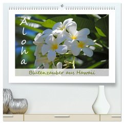 Aloha Blütenzauber aus Hawaii (hochwertiger Premium Wandkalender 2025 DIN A2 quer), Kunstdruck in Hochglanz