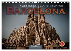 Barcelona - Faszinierende Architektur (Wandkalender 2025 DIN A3 quer), CALVENDO Monatskalender