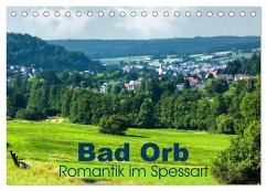 Bad Orb - Romantik im Spessart (Tischkalender 2025 DIN A5 quer), CALVENDO Monatskalender