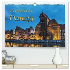 Ein Wochenende in Danzig (hochwertiger Premium Wandkalender 2025 DIN A2 quer), Kunstdruck in Hochglanz