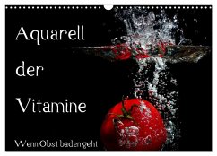 Aquarell der Vitamine ¿ Wenn Obst baden geht (Wandkalender 2025 DIN A3 quer), CALVENDO Monatskalender