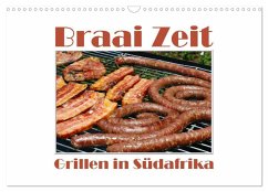 Braai Zeit - Grillen in Südafrika (Wandkalender 2025 DIN A3 quer), CALVENDO Monatskalender - Calvendo;van Wyk - www.germanpix.net, Anke