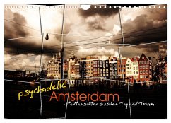 psychadelic Amsterdam - Stadtansichten zwischen Tag und Traum (Wandkalender 2025 DIN A4 quer), CALVENDO Monatskalender