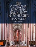 Die gotische Kirchenbaukunst in Schlesien 1200-1420