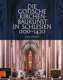 Die gotische Kirchenbaukunst in Schlesien 1200-1420 - Adamski, Jakub