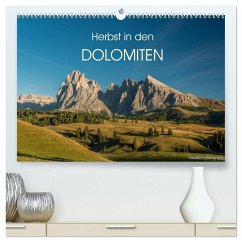 Herbst in den Dolomiten (hochwertiger Premium Wandkalender 2025 DIN A2 quer), Kunstdruck in Hochglanz