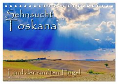 Sehnsucht Toskana - Land der sanften Hügel (Tischkalender 2025 DIN A5 quer), CALVENDO Monatskalender