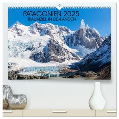 Patagonien 2025 - Traumziel in den Anden (hochwertiger Premium Wandkalender 2025 DIN A2 quer), Kunstdruck in Hochglanz