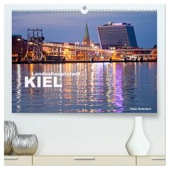 Landeshauptstadt Kiel (hochwertiger Premium Wandkalender 2025 DIN A2 quer), Kunstdruck in Hochglanz - Calvendo;Schickert, Peter