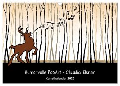 Humorvolle PopArt - Kunstkalender von Claudia Elsner (Wandkalender 2025 DIN A3 quer), CALVENDO Monatskalender