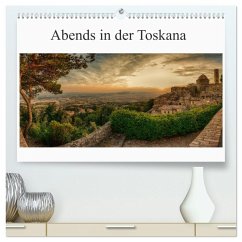 Abends in der Toskana (hochwertiger Premium Wandkalender 2025 DIN A2 quer), Kunstdruck in Hochglanz - Calvendo;Wenske, Steffen