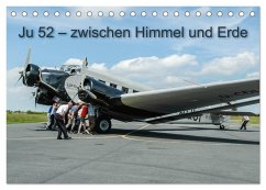 JU 52 - Zwischen Himmel und Erde (Tischkalender 2025 DIN A5 quer), CALVENDO Monatskalender