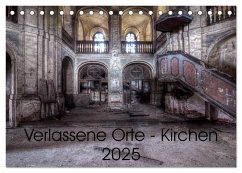 Verlassene Ort - Kirchen (Tischkalender 2025 DIN A5 quer), CALVENDO Monatskalender