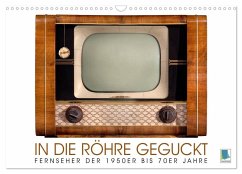 Fernseher der 1950er bis 70er Jahre: In die Röhre geguckt (Wandkalender 2025 DIN A3 quer), CALVENDO Monatskalender - Calvendo