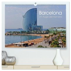 Barcelona im Auge der Kamera (hochwertiger Premium Wandkalender 2025 DIN A2 quer), Kunstdruck in Hochglanz