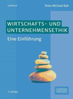 Wirtschafts- und Unternehmensethik - Bak, Peter Michael