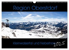 Region Oberstdorf - Kleinwalsertal und Nebelhorn (Wandkalender 2025 DIN A3 quer), CALVENDO Monatskalender