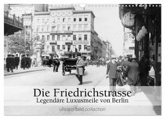 Die Friedrichstrasse - Legendäre Luxusmeile von Berlin (Wandkalender 2025 DIN A3 quer), CALVENDO Monatskalender