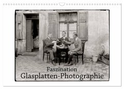 Faszination Glasplatten-Photographie (Wandkalender 2025 DIN A3 quer), CALVENDO Monatskalender - Calvendo;Galle, Jost