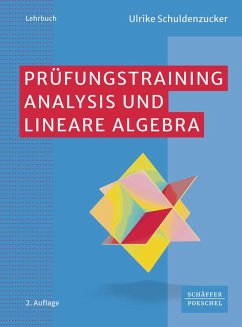 Prüfungstraining Analysis und Lineare Algebra - Schuldenzucker, Ulrike