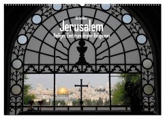 Jerusalem - Heiliges Zentrum dreier Religionen (Wandkalender 2025 DIN A2 quer), CALVENDO Monatskalender