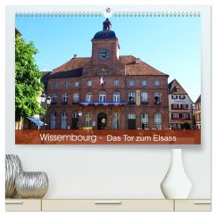 Wissembourg - Tor zum Elsass (hochwertiger Premium Wandkalender 2025 DIN A2 quer), Kunstdruck in Hochglanz