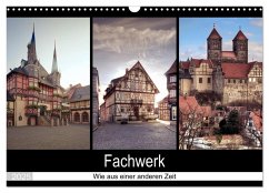 Fachwerk - wie aus einer anderen Zeit (Wandkalender 2025 DIN A3 quer), CALVENDO Monatskalender