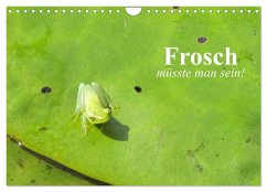Frosch müsste man sein! (Wandkalender 2025 DIN A4 quer), CALVENDO Monatskalender