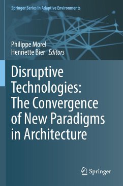 Disruptive Technologies: The Convergence of New Paradigms in Architecture