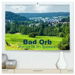 Bad Orb - Romantik im Spessart (hochwertiger Premium Wandkalender 2025 DIN A2 quer), Kunstdruck in Hochglanz