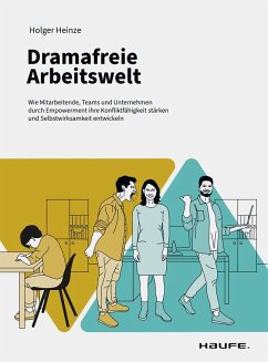 Dramafreie Arbeitswelt - Heinze, Holger