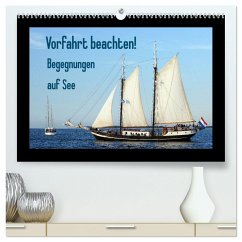 Vorfahrt beachten! - Begegnungen auf See (hochwertiger Premium Wandkalender 2025 DIN A2 quer), Kunstdruck in Hochglanz - Calvendo;Stoerti-md
