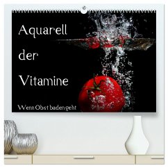 Aquarell der Vitamine ¿ Wenn Obst baden geht (hochwertiger Premium Wandkalender 2025 DIN A2 quer), Kunstdruck in Hochglanz