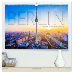 Berlin - Portrait einer Hauptstadt (hochwertiger Premium Wandkalender 2025 DIN A2 quer), Kunstdruck in Hochglanz - Calvendo;Benninghofen, Jens