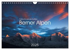 BERNER ALPEN - Natur und Landschaften (Wandkalender 2025 DIN A4 quer), CALVENDO Monatskalender