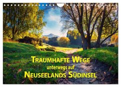 Traumhafte Wege - Unterwegs auf Neuseelands Südinsel (Wandkalender 2025 DIN A4 quer), CALVENDO Monatskalender