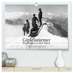 Gipfelstürmer - Bergsteigen in den Alpen (hochwertiger Premium Wandkalender 2025 DIN A2 quer), Kunstdruck in Hochglanz