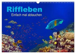 Riffleben - Einfach mal abtauchen (Wandkalender 2025 DIN A3 quer), CALVENDO Monatskalender