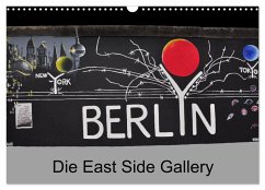 Berlin - Die East Side Gallery (Wandkalender 2025 DIN A3 quer), CALVENDO Monatskalender