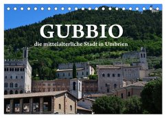 Gubbio - die mittelalterliche Stadt in Umbrien (Tischkalender 2025 DIN A5 quer), CALVENDO Monatskalender