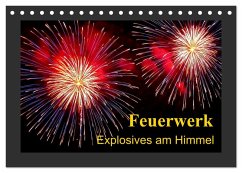 Feuerwerk - Explosives am Himmel (Tischkalender 2025 DIN A5 quer), CALVENDO Monatskalender - Calvendo;Steinbrenner, Ulrike