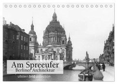 Am Spreeufer - Berliner Architektur (Tischkalender 2025 DIN A5 quer), CALVENDO Monatskalender