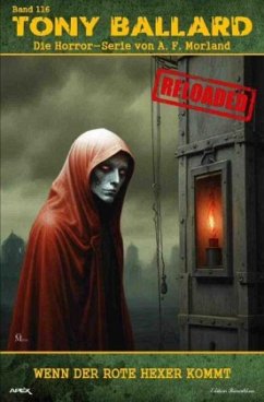 Tony Ballard - Reloaded, Band 116: Wenn der rote Hexer kommt