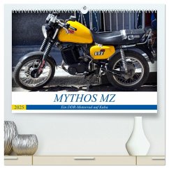 Mythos MZ - Ein DDR-Motorrad auf Kuba (hochwertiger Premium Wandkalender 2025 DIN A2 quer), Kunstdruck in Hochglanz - Calvendo;Löwis of Menar, Henning von