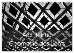 Architektur: Geometrie des Lichts (Wandkalender 2025 DIN A3 quer), CALVENDO Monatskalender