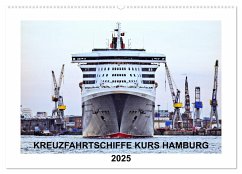 Kreuzfahrtschiffe Kurs Hamburg 2025 (Wandkalender 2025 DIN A2 quer), CALVENDO Monatskalender
