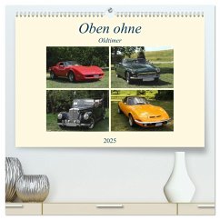 Oben ohne Oldtimer (hochwertiger Premium Wandkalender 2025 DIN A2 quer), Kunstdruck in Hochglanz