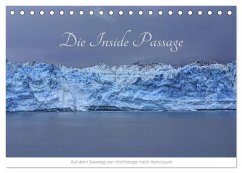Die Inside Passage - Auf dem Seeweg von Anchorage nach Vancouver (Tischkalender 2025 DIN A5 quer), CALVENDO Monatskalender